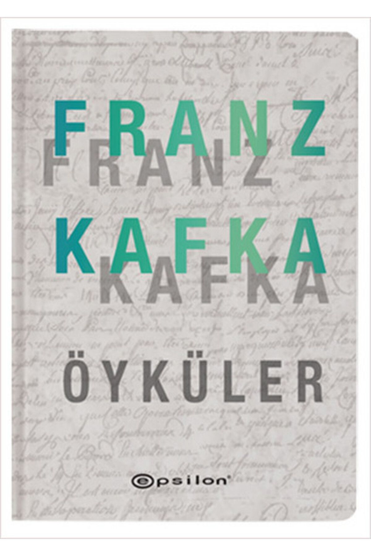 Epsilon Yayınevi Öyküler - Franz Kafka (Ciltli)