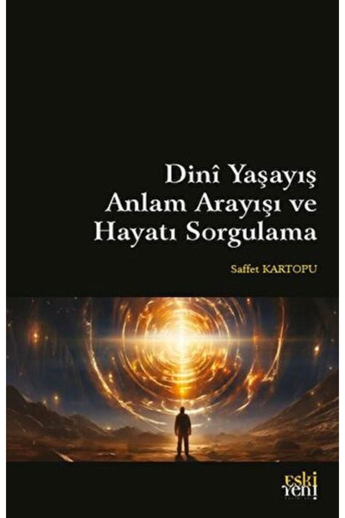 Destek Yayınları Dini Yaşayış Anlam Arayışı ve Hayatı Sorgulama