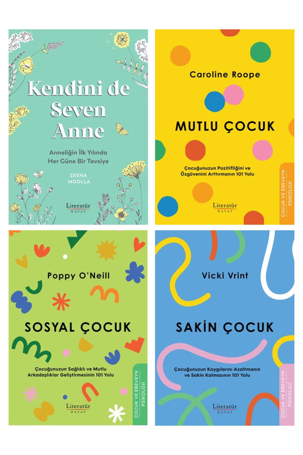 Literatür Yayıncılık Kendini de Seven Anne - Mutlu Çocuk -Sosyal Çocuk - Sakin Çocuk Set 4 Kitap