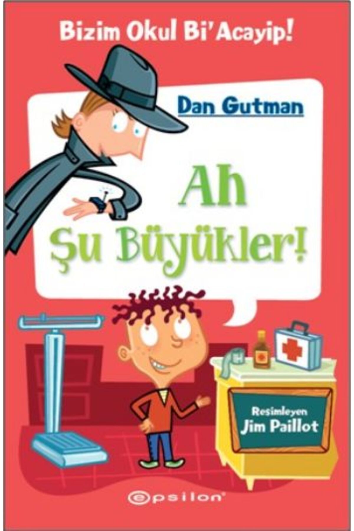 Epsilon Yayınevi Bizim Okul Bi Acayip! 04 - Ah Şu Büyükler! (Ciltli)