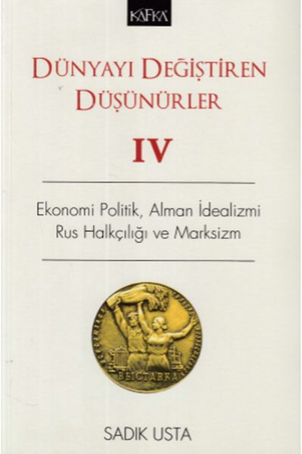 Kafka Yayınevi Dünyayı Değiştiren Düşünürler IV