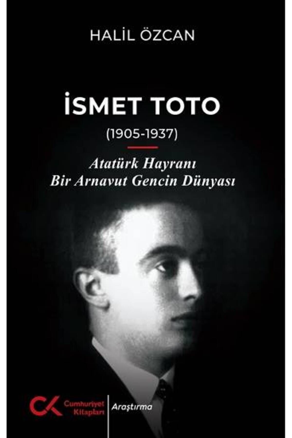 Cumhuriyet Kitapları İsmet Toto (1905-1937)