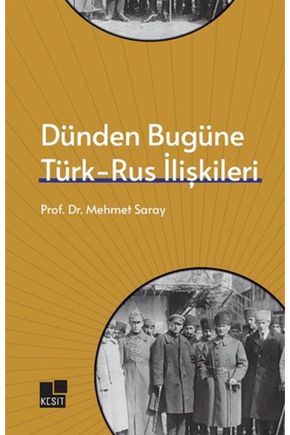 Kesit Yayınları Dünden Bugüne Türk- Rus İlişkileri