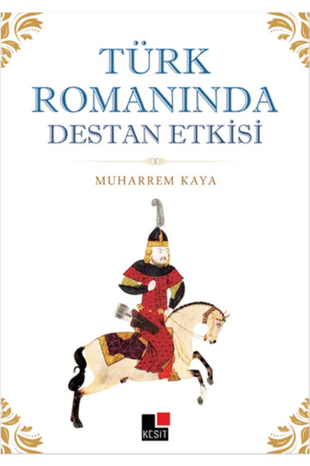 Kesit Yayınları Türk Romanında Destan Etkisi