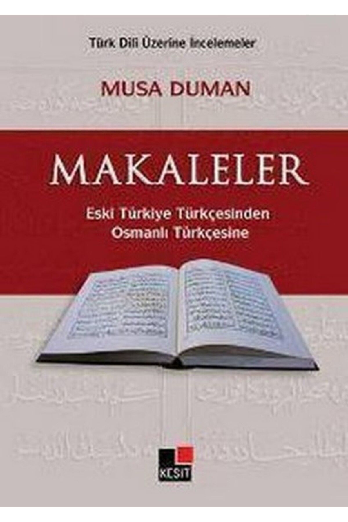 Kesit Yayınları Makaleler Eski Türkiye TürkçesindenOsmanlı Türkçesine