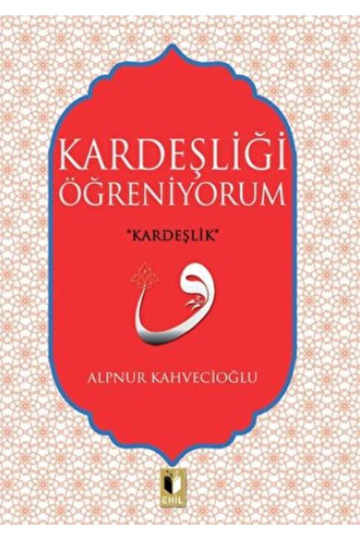 Ehil Yayınları Kardeşliği Öğreniyorum