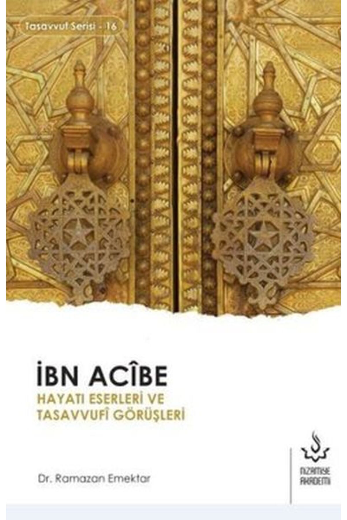 Nizamiye Akademi İbn Acibe Hayatı Eserleri ve Tasavvufi Görüşleri