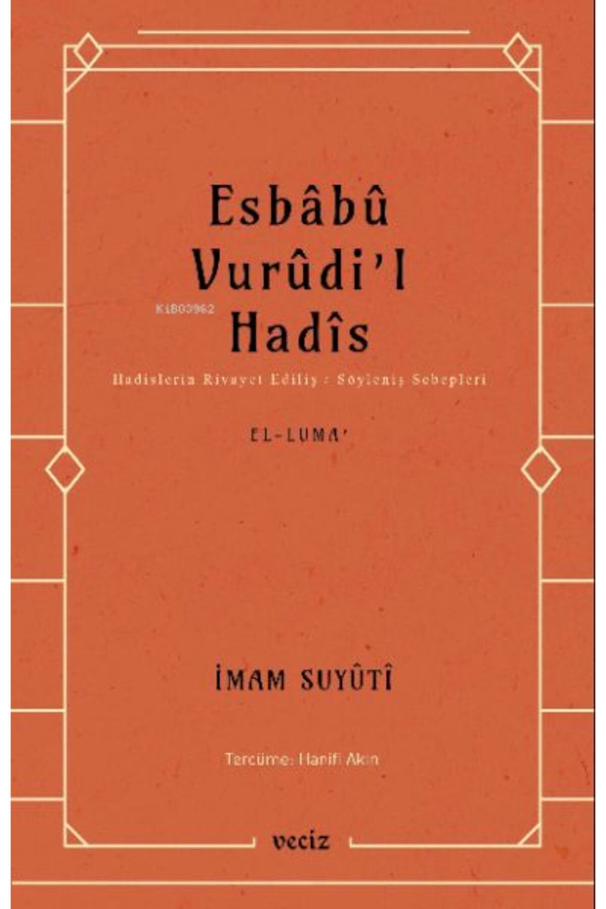 Veciz Yayınları Esbabu Vurudil Hadis-Hadislerin Rivayet Ediliş Sebepleri