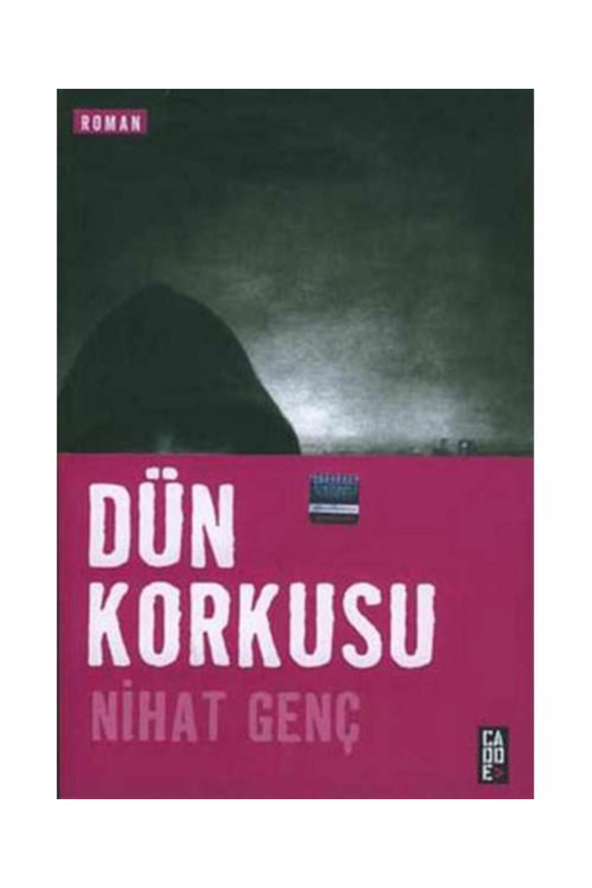 Cadde Yayınları Dün Korkusu