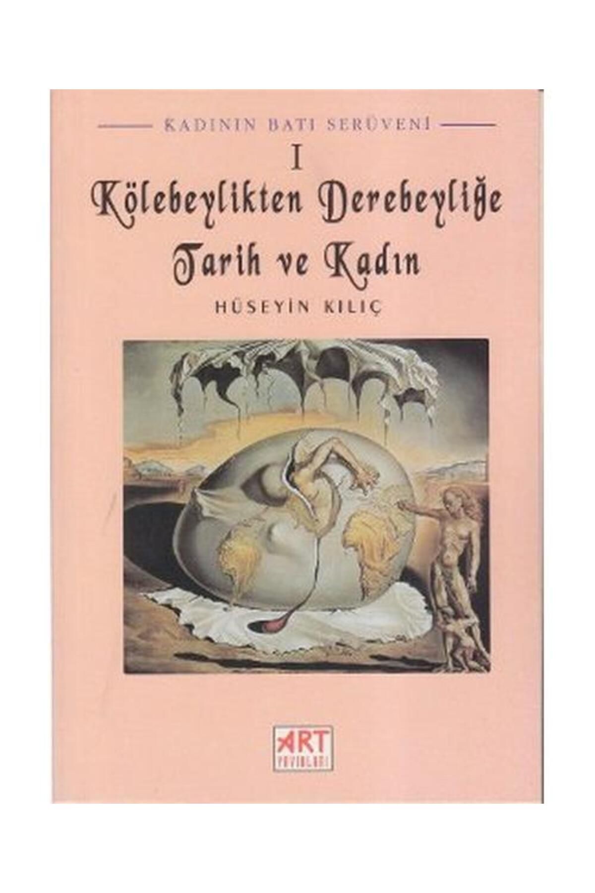 Art Basın Yayın Kadının Batı Serüveni 1: Kölebeylikten Derebeyliğe Tarih ve Kadın