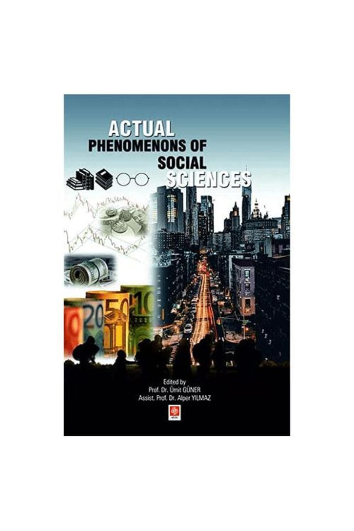 Ekin Basım Yayın Actual Phenomenons of Social Sciences