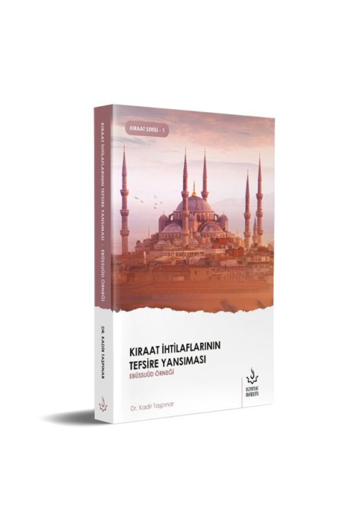 Nizamiye Akademi Kıraat İhtilaflarının Tefsire Yansıması Ebüssuud Örneği