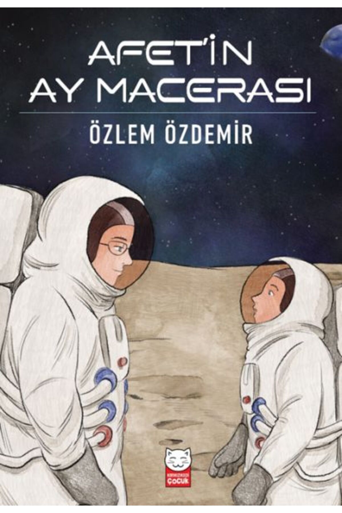 Kırmızı Kedi Çocuk Afet’in Ay Macerası