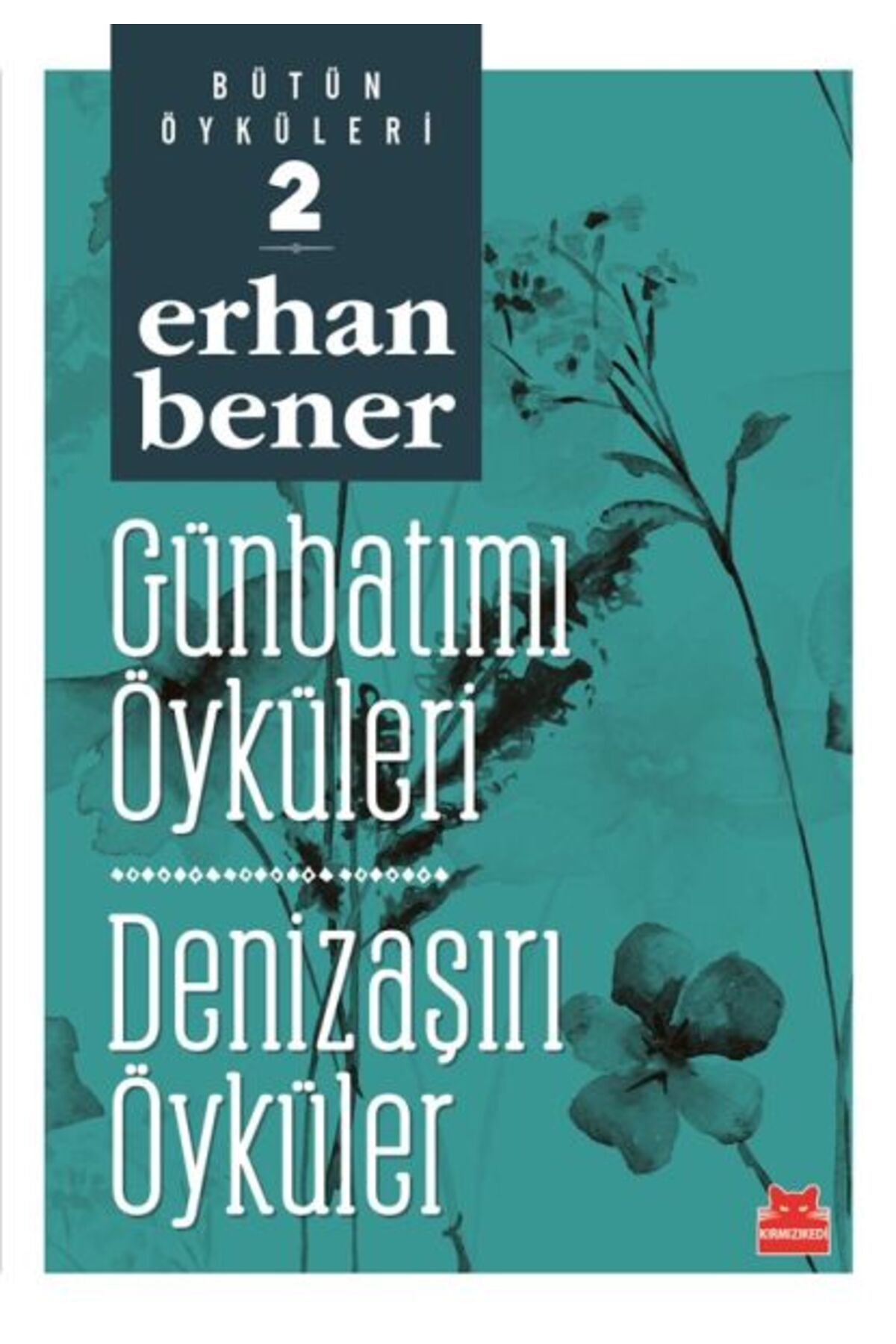 Kırmızı Kedi Yayınları Günbatımı Öyküleri Denizaşırı Öyküler Bütün Öyküleri 2