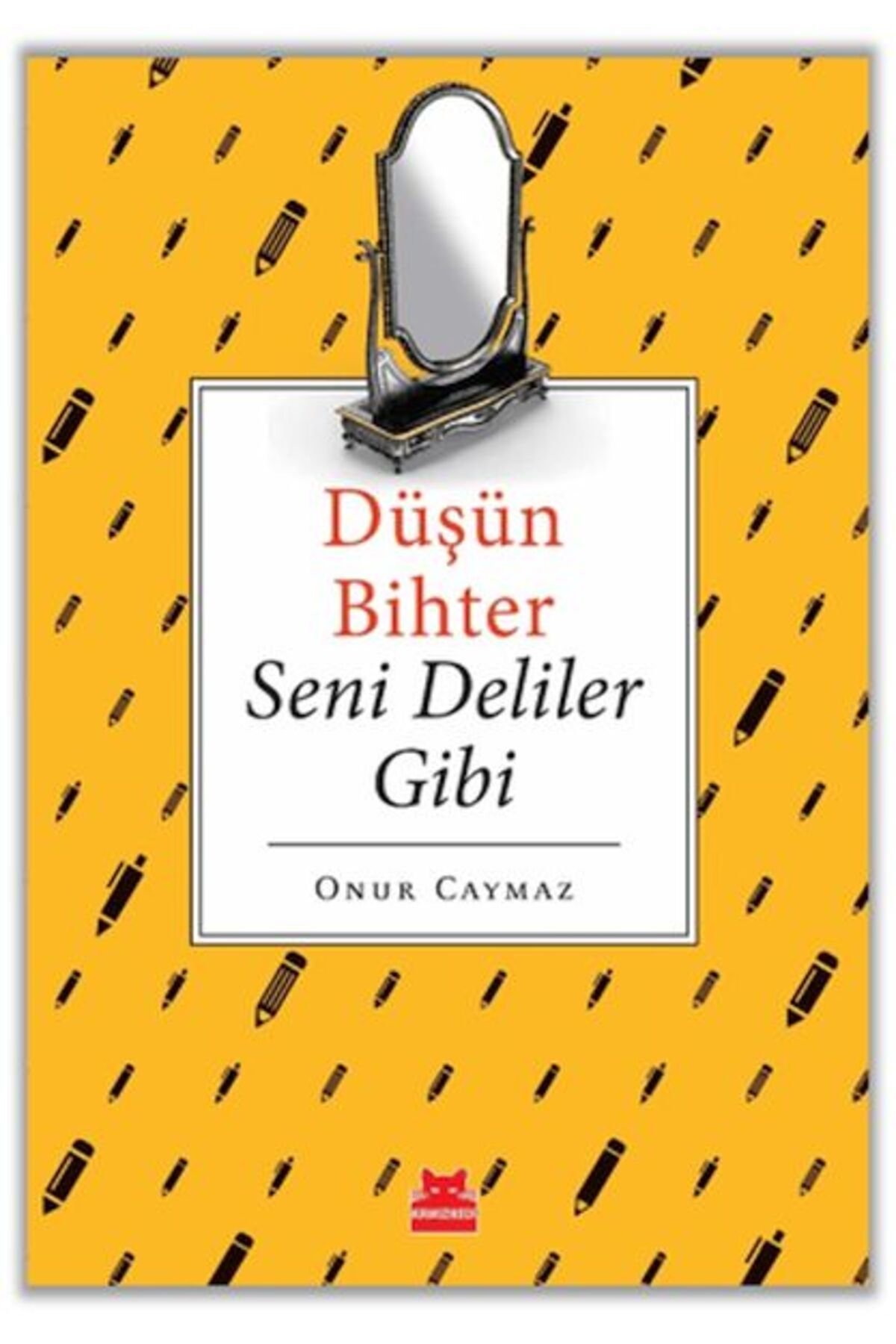 Kırmızı Kedi Yayınları Düşün Bihter Seni Deliler Gibi