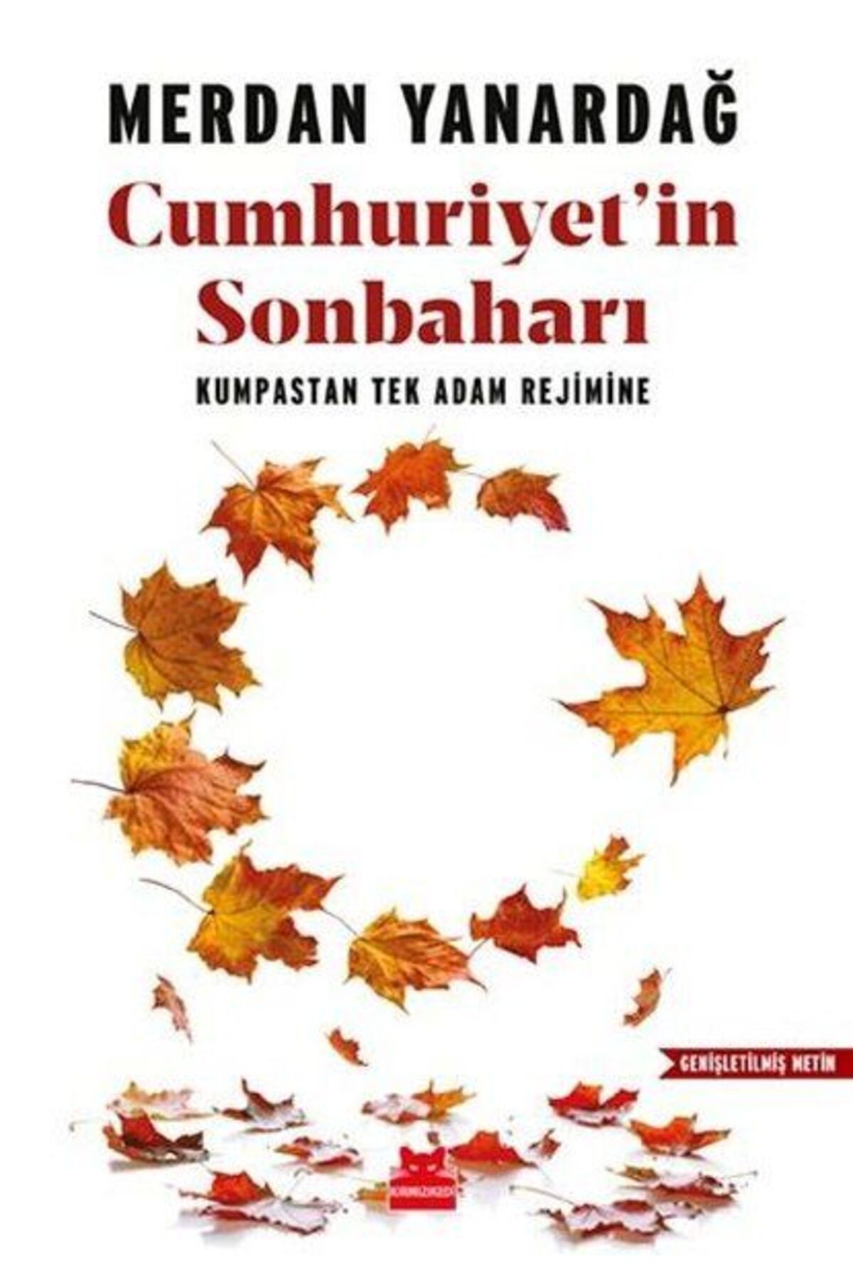 Kırmızı Kedi Yayınları Cumhuriyet'in Sonbaharı - Kumpastan Tek Adam Rejimine