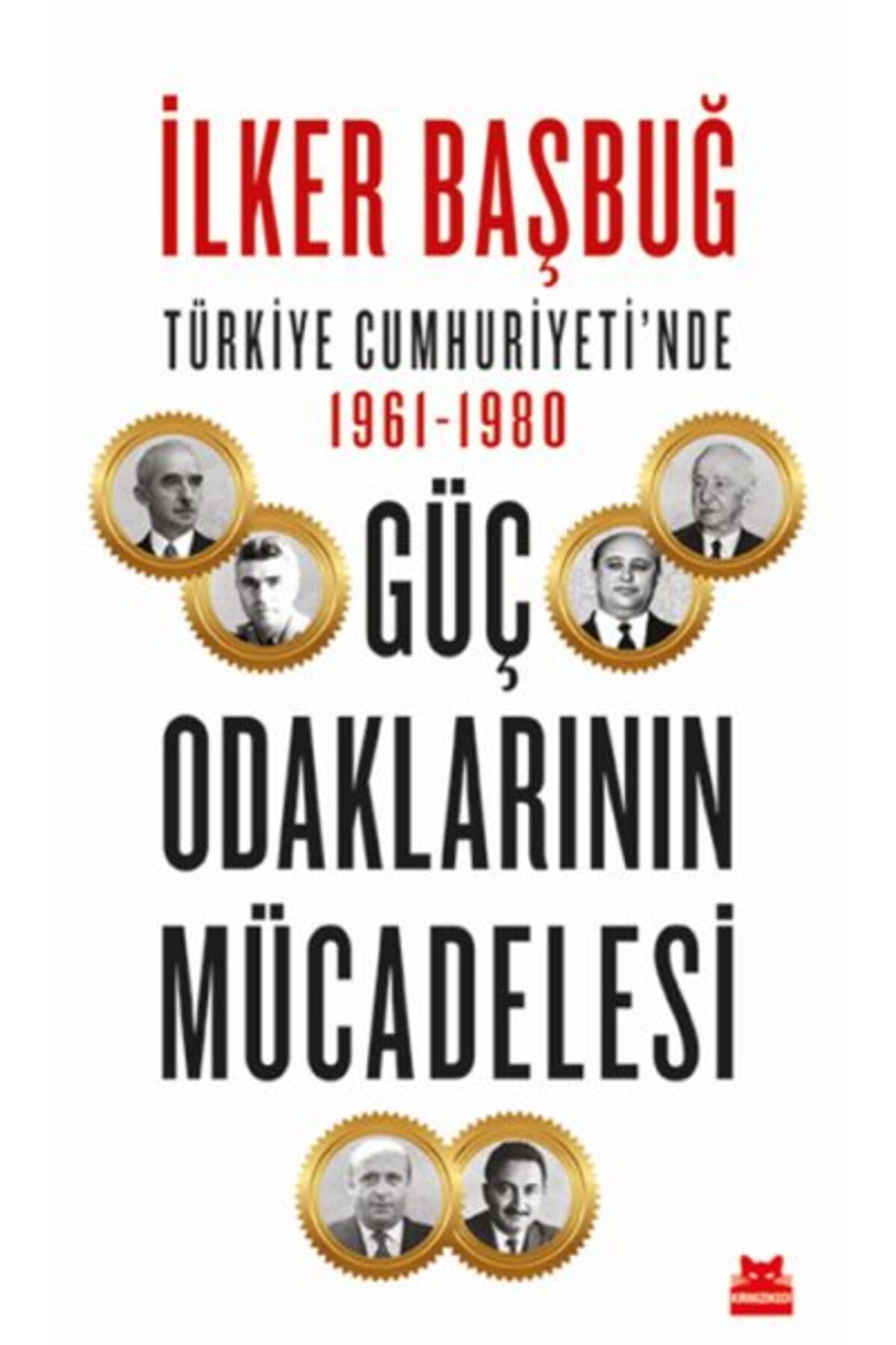 Kırmızı Kedi Yayınları Türkiye Cumhuriyetinde 1961-1980 Güç Odaklarının Mücadelesi