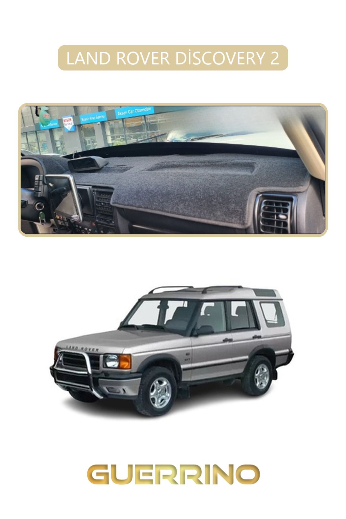 Guerrino LAND ROVER DİSCOVERY 2TORPİDO KORUMA HALISI BEJ KENAR