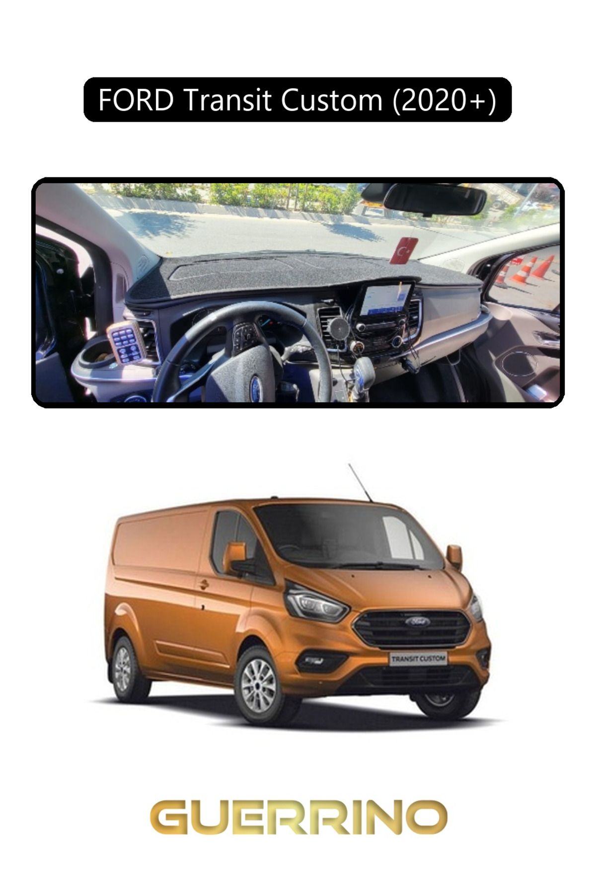 Guerrino FORD Transit Custom 2020+TORPİDO KORUMA HALISI SİYAH KENAR
