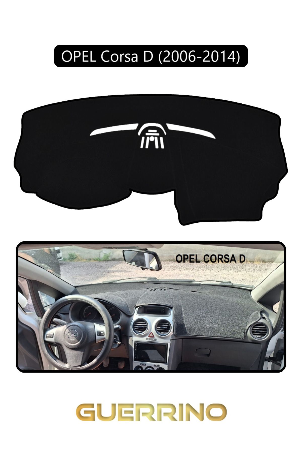 Guerrino OPEL Corsa D (2006-2014)TORPİDO KORUMA HALISI SİYAH KENAR