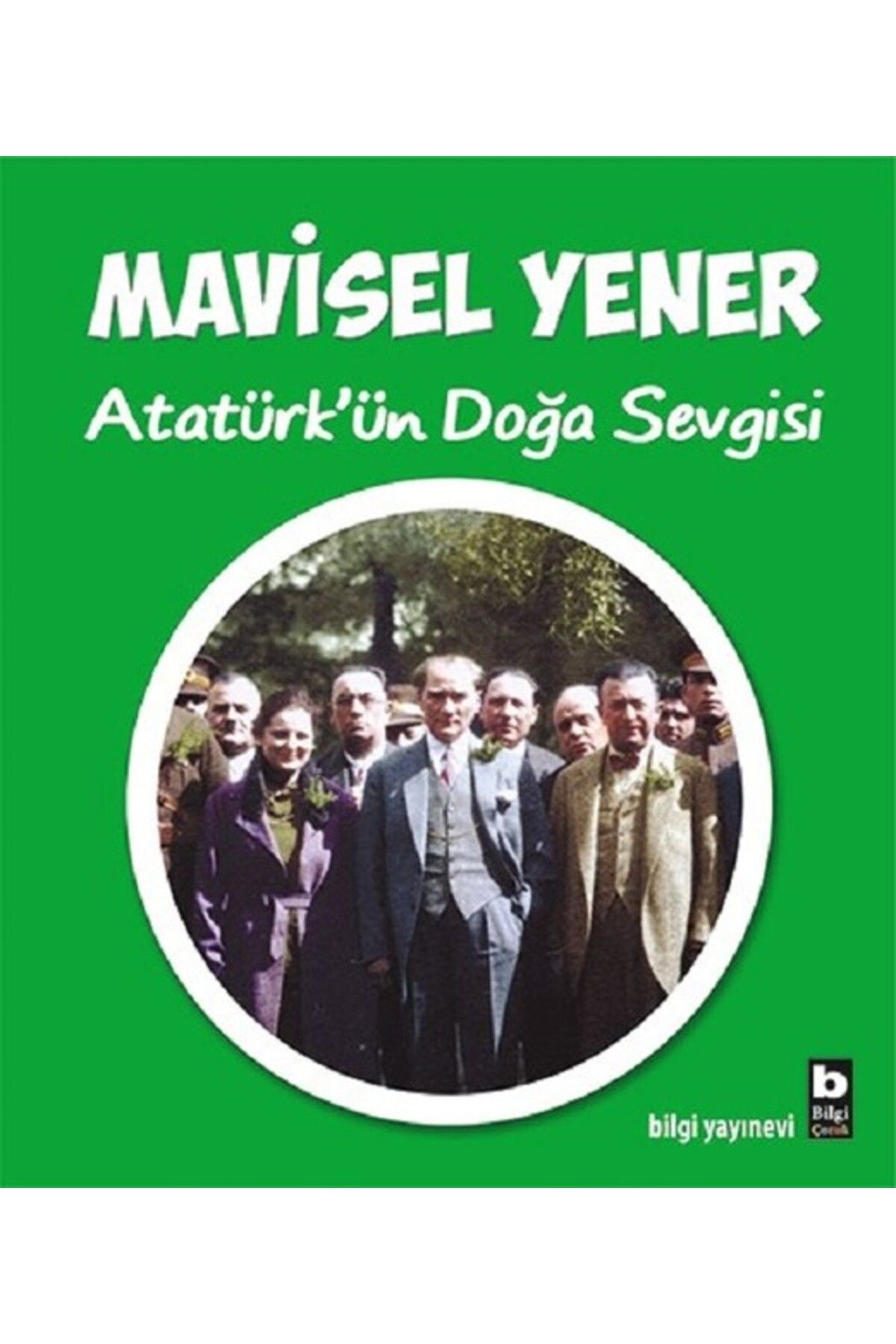 Bilgi Yayınevi Atatürk'ün Doğa Sevgisi
