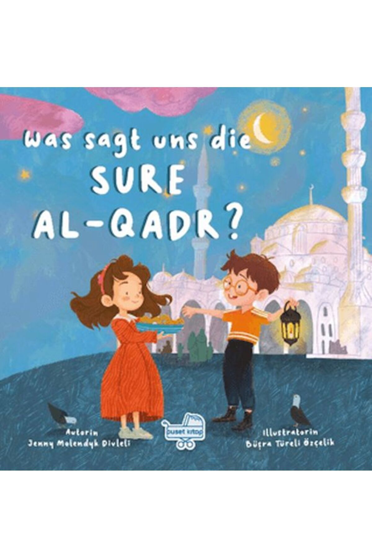 Puset Kitap Was sagt uns die Sure Al-Qadr? (Almanca Kadir Suresi Bize Ne Anlatıyor?)