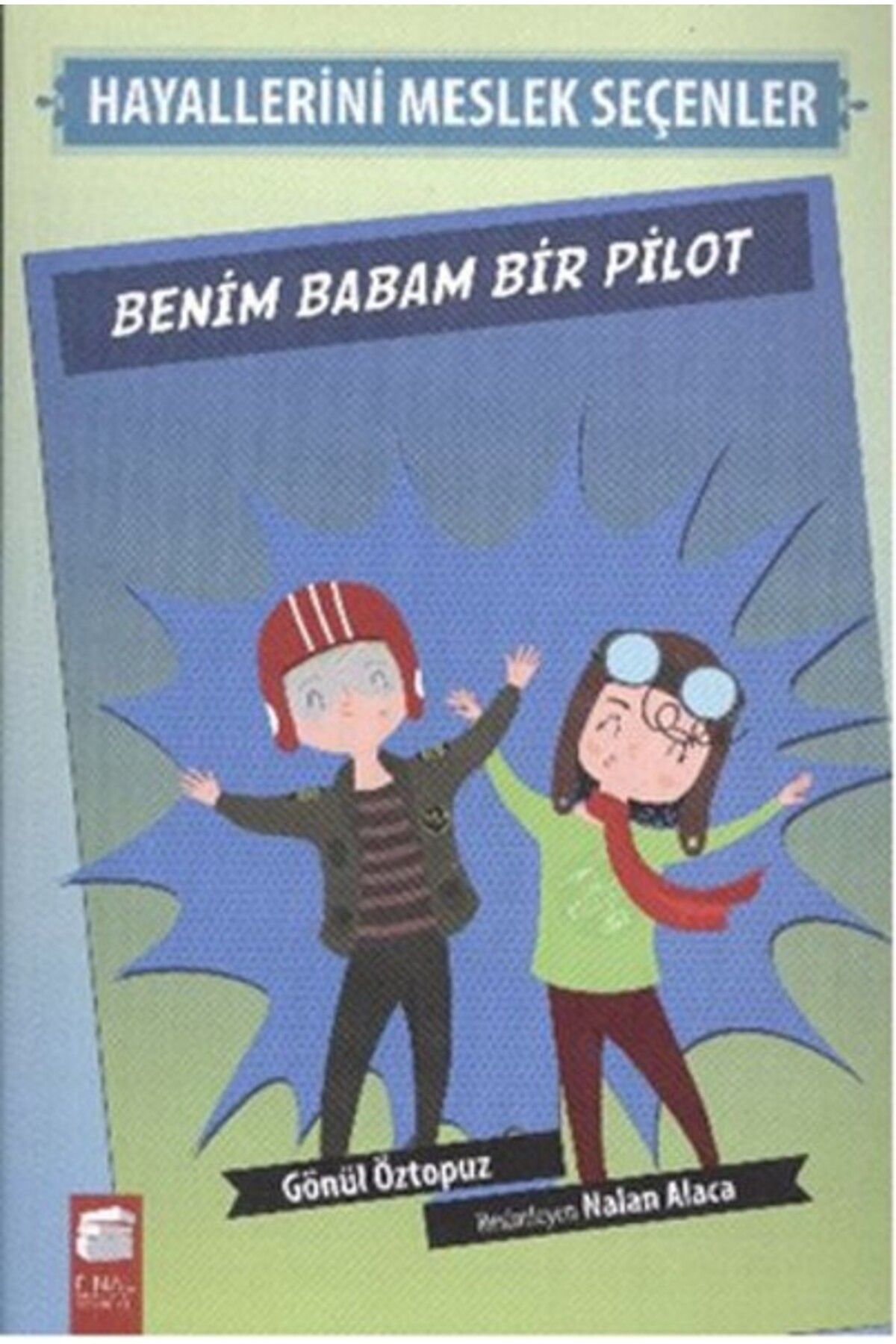Final Kültür Sanat Yayınları Benim Babam Bir Pilot - Hayallerini Meslek Seçenler