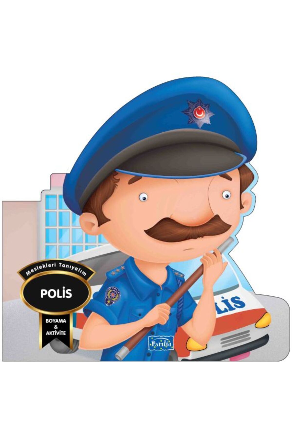 Parıltı Yayınları Meslekleri Tanıyalım - Polis