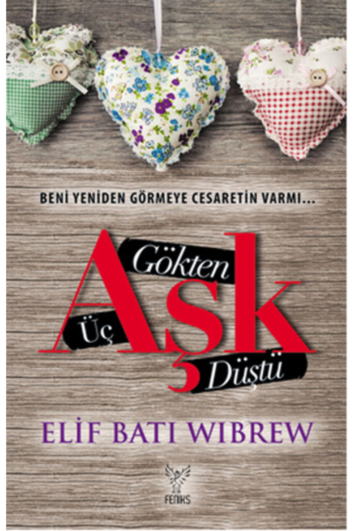 Feniks Yayınları Gökten Üç Aşk Düştü