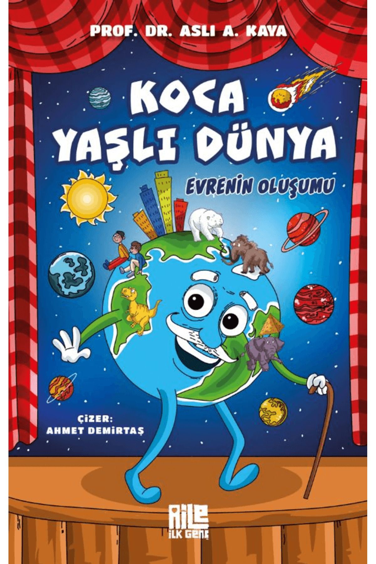 Aile Yayınları Koca Yaşlı Dünya / Evrenin Oluşumu / Aslı A. Kaya / Aile Yayınları / 9786259607016