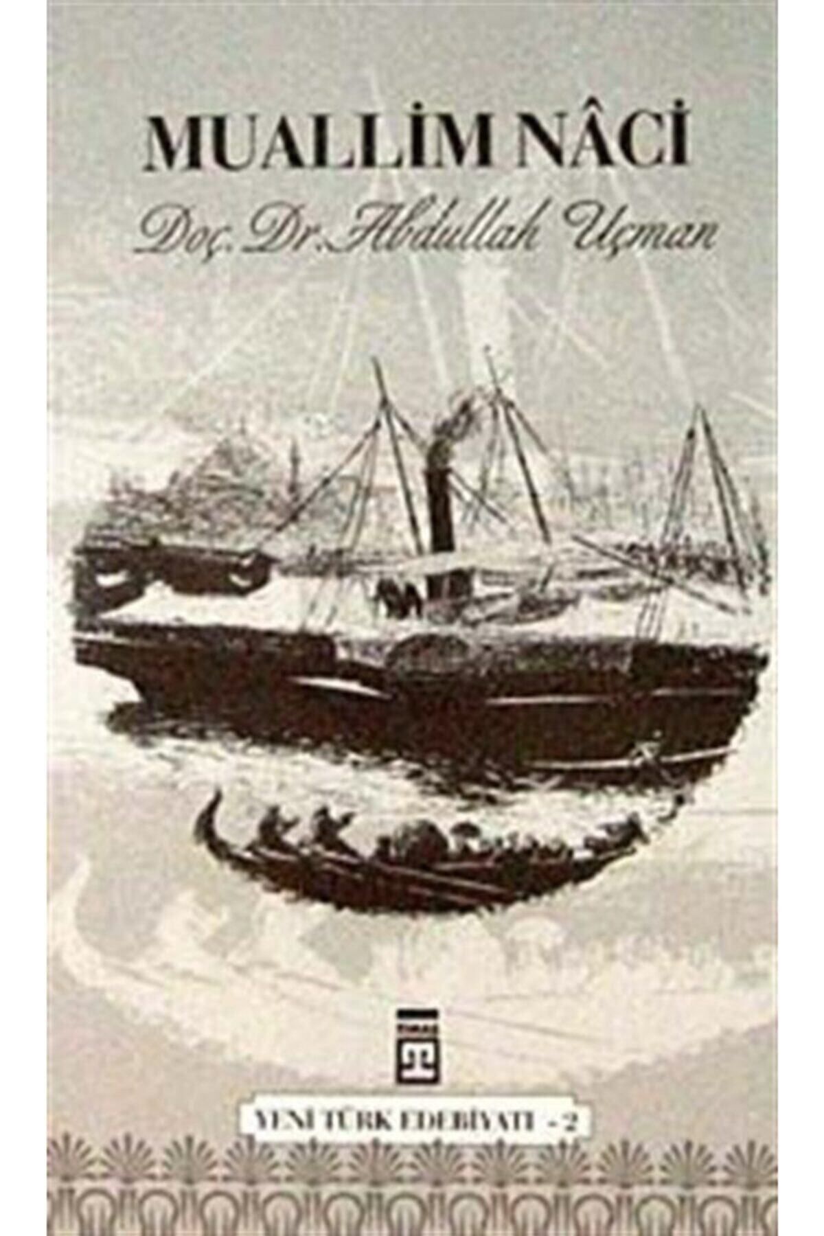 Literatürk Academia Muallim Naci - Prof. Dr. Abdullah Uçman (1998 Basım)