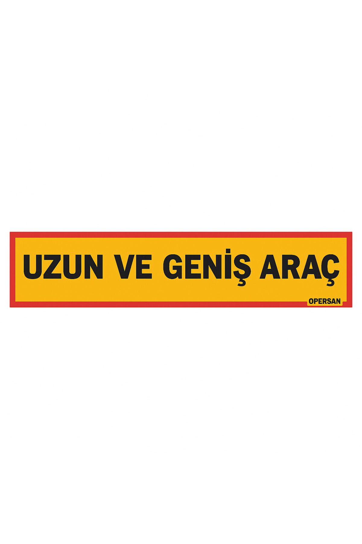 opersan UZUN VE GENİŞ ARAÇ ETİKETİ(65X12 CM)