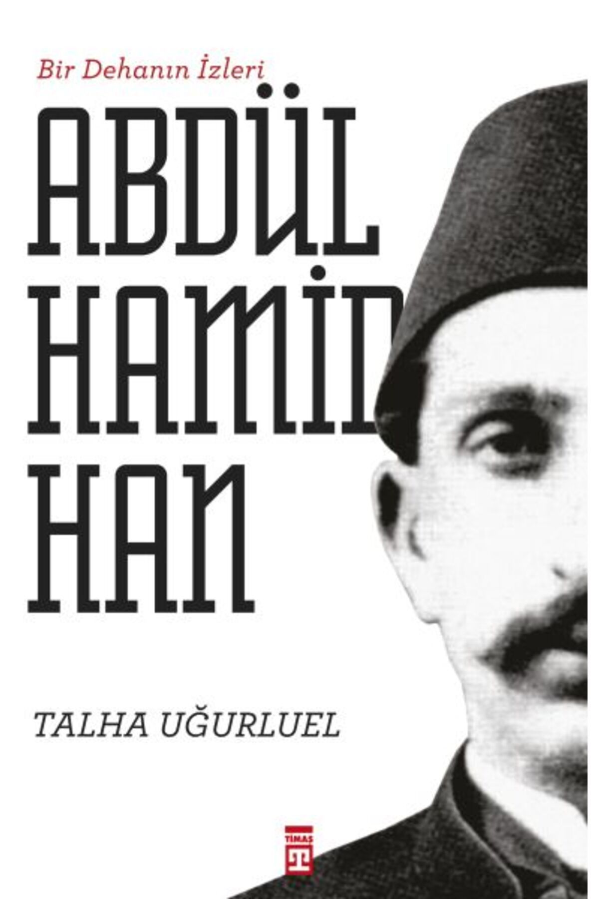 Timaş Yayınları Bir Dehanın İzleri II. Abdülhamid Han