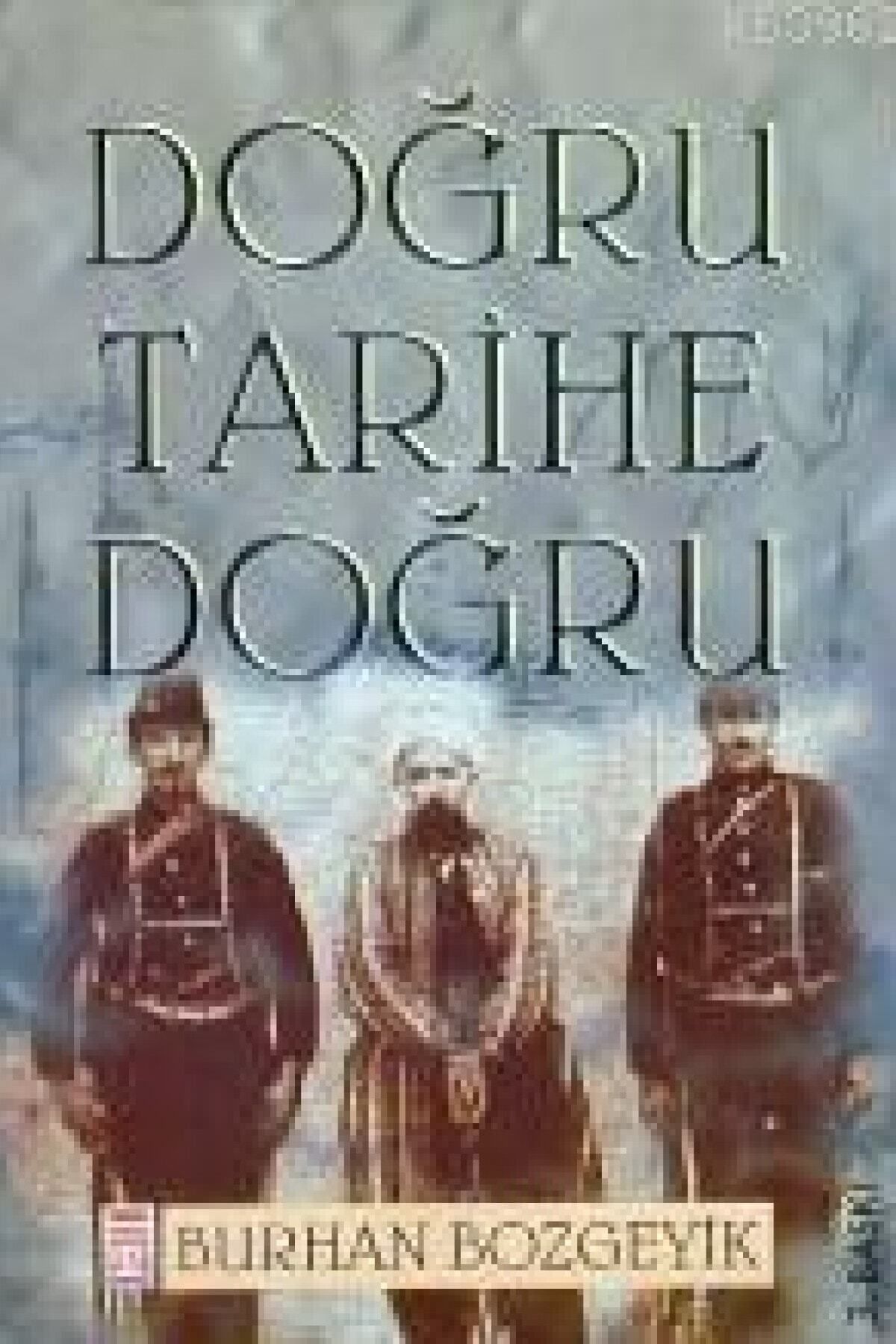 Literatürk Academia Doğru Tarihe Doğru - Burhan Bozgeyik (1995 Basım)