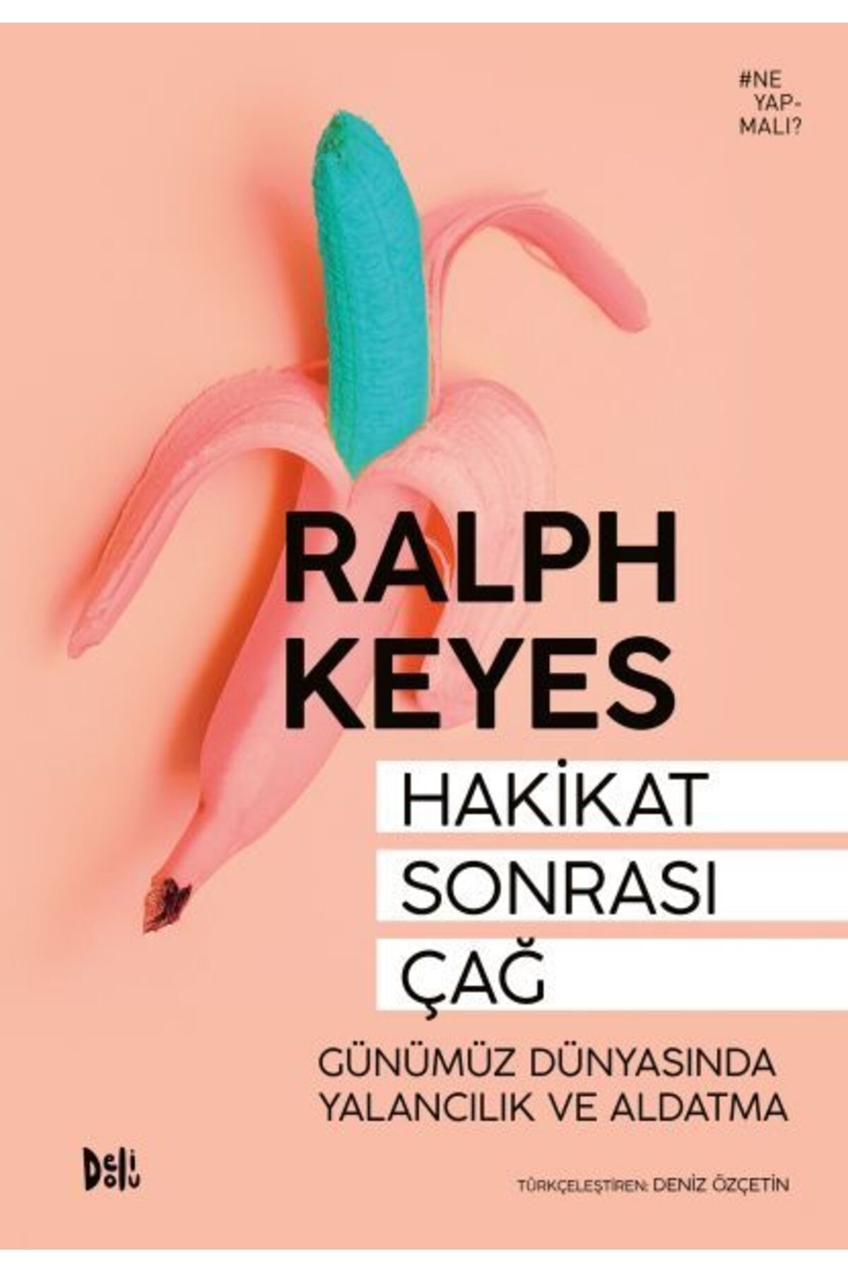 Delidolu Yayınları Hakikat Sonrası Çağ