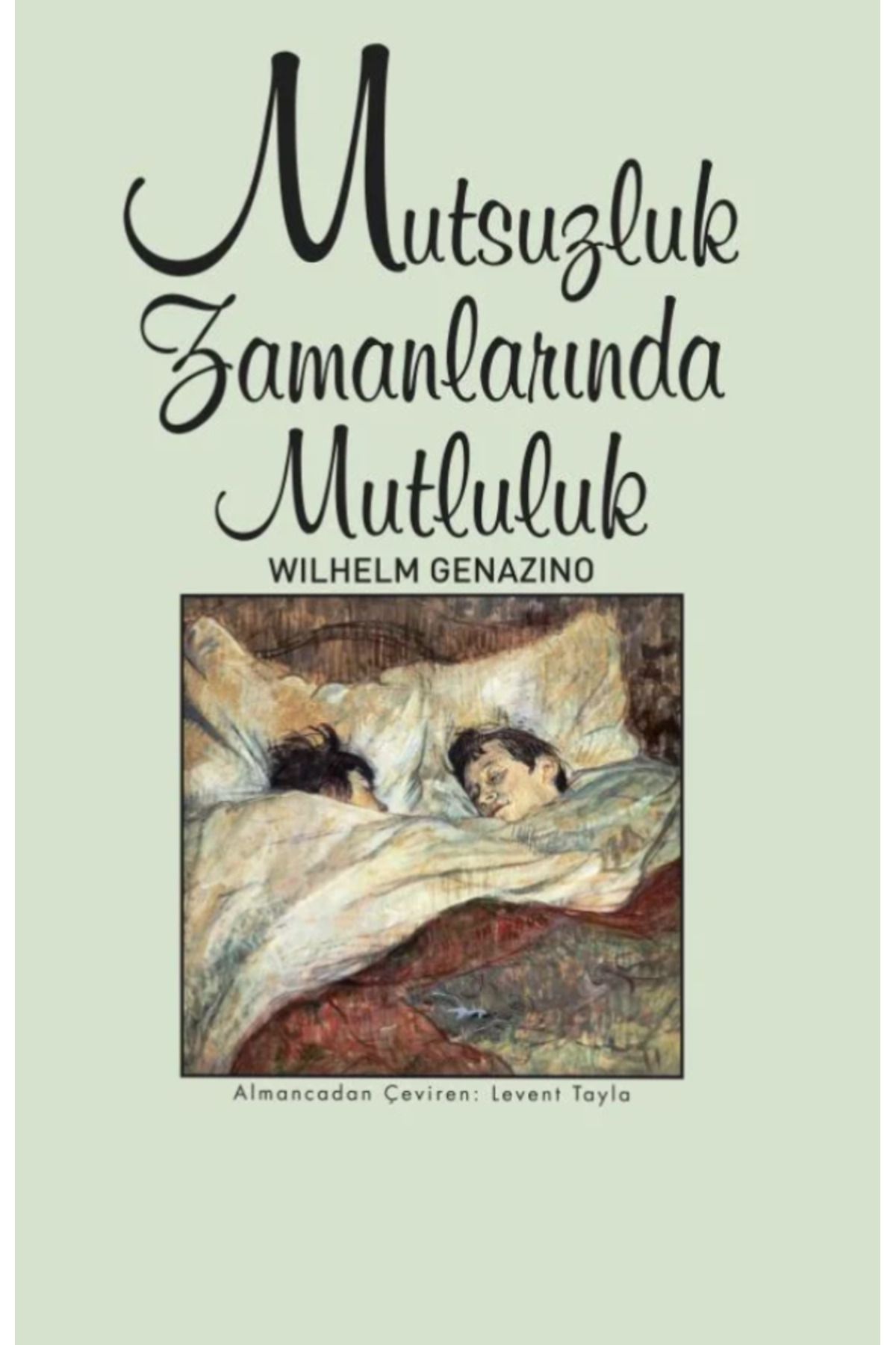 Bloomsbury Mutsuzluk Zamanlarında Mutluluk - Wilhelm Genazino