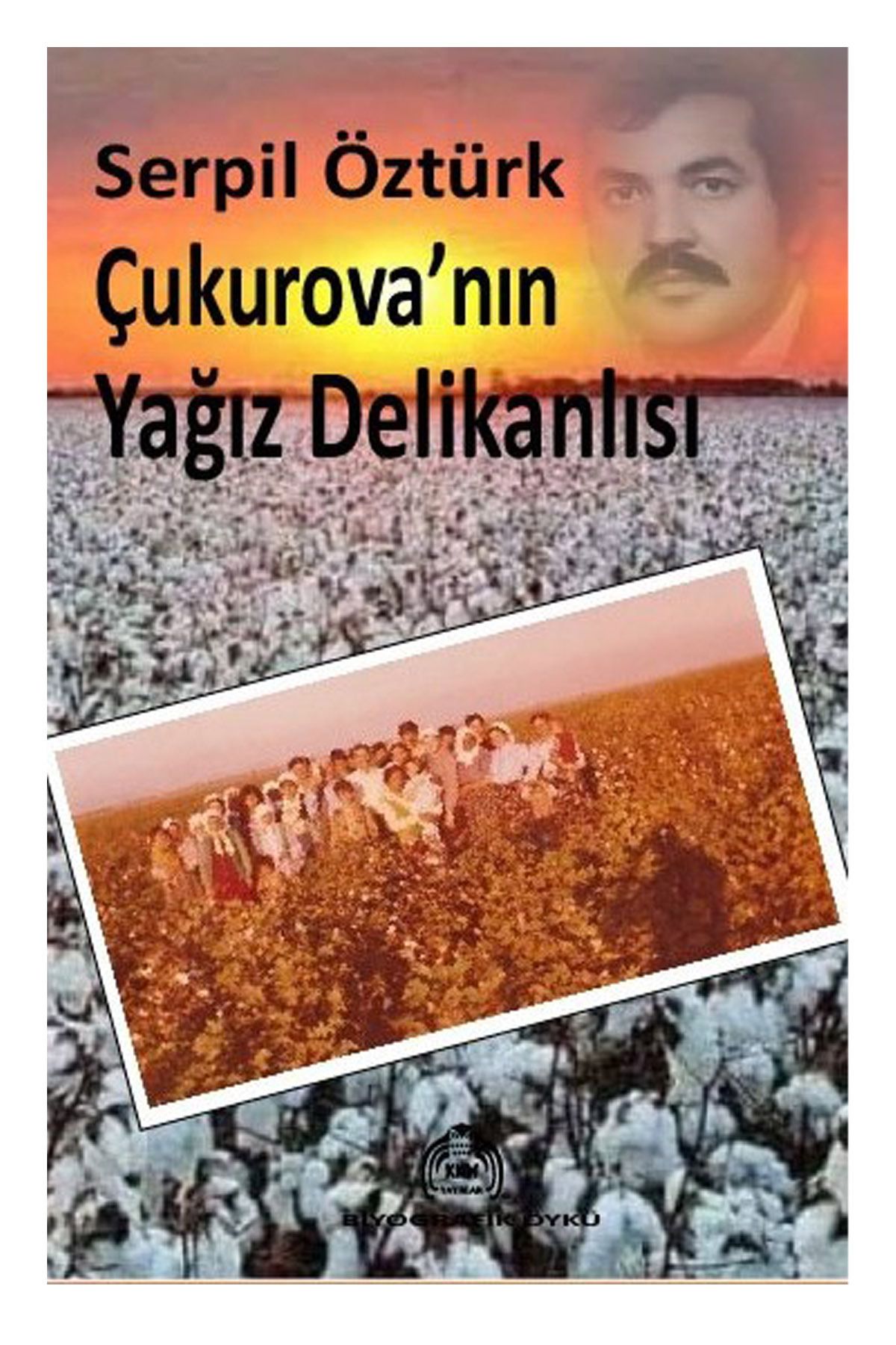 Kekeme Yayınları ÇUKUROVA'NIN YAĞIZ DELİKANLISI