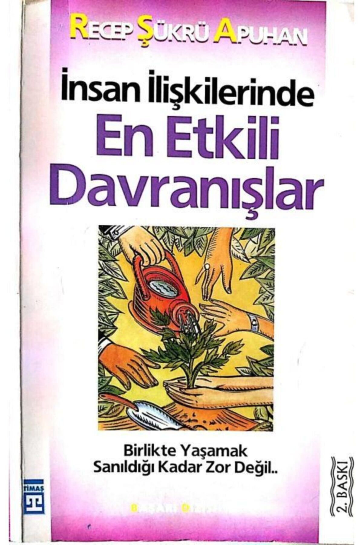 Literatürk Academia İnsan İlişkilerinde En Etkili Davranışlar - Recep Şükrü Apuhan (1998 Basım)