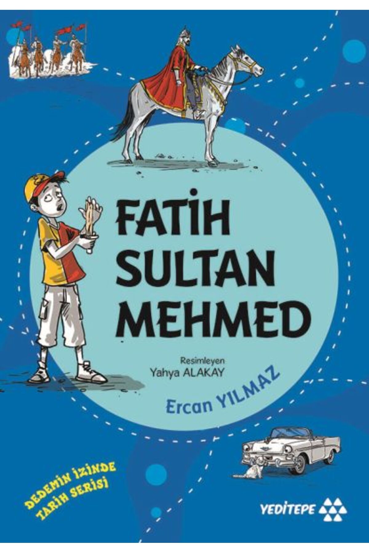 Yeditepe Yayınevi Dedemin İzinde Tarih Serisi Fatih Sultan Mehmed