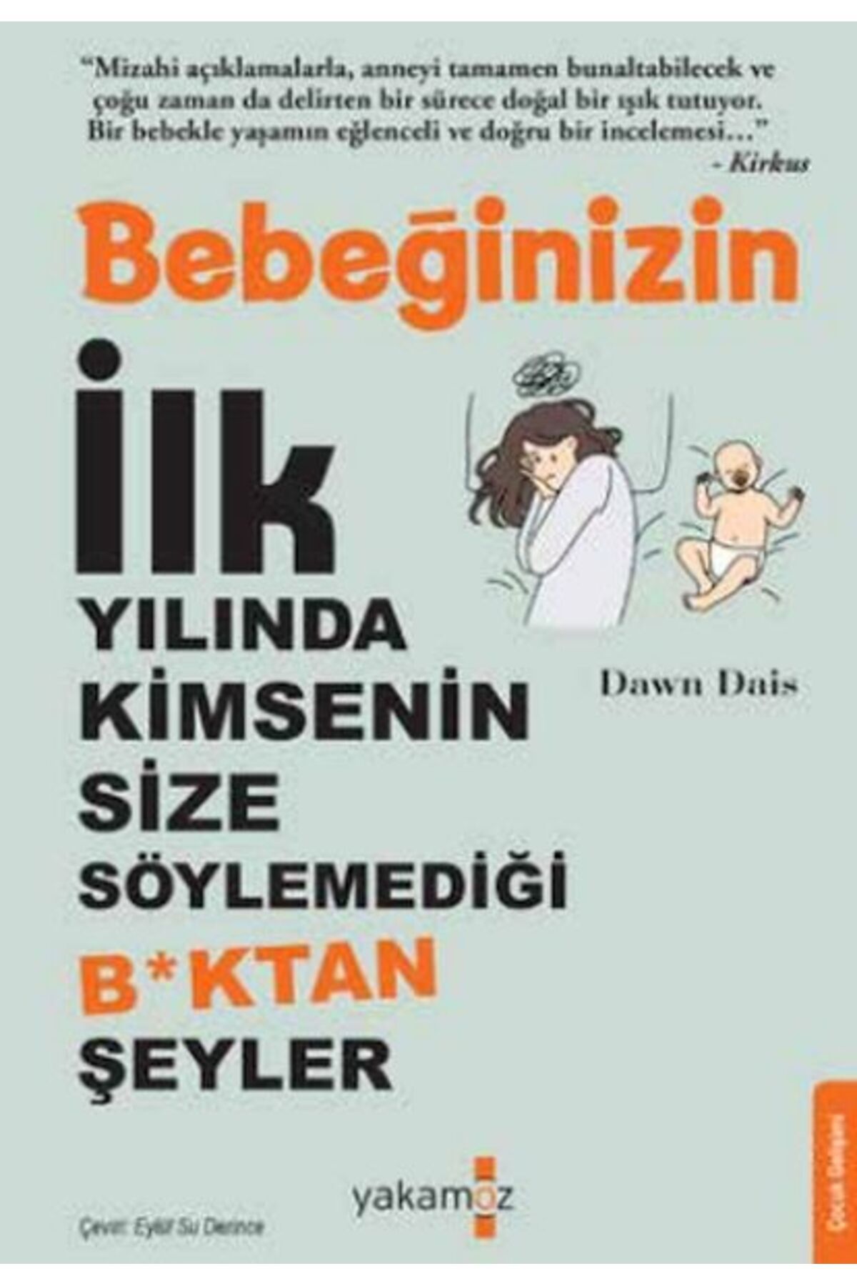 Karatay Yayınları Bebeğinizin İlk Yılında Kimsenin Size Söylemediği Boktan Şeyler