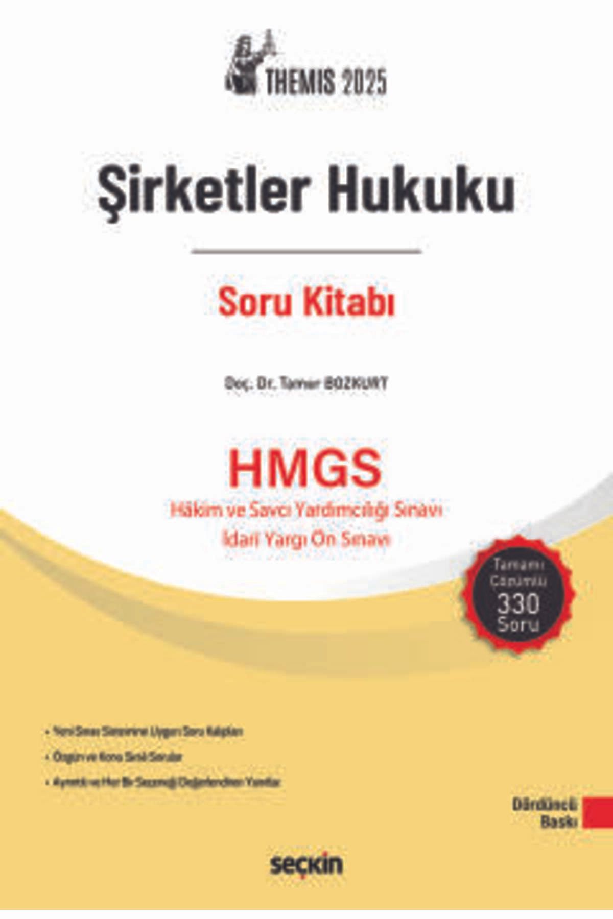 Seçkin Yayıncılık THEMIS - Şirketler Hukuku Soru Kitabı Doç. Dr. Tamer Bozkurt 4. Baskı, Mayıs 2025