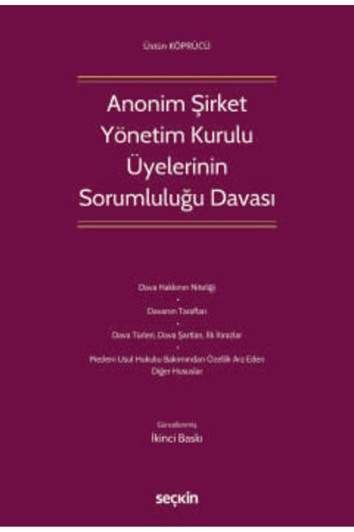 Seçkin Yayıncılık Anonim Şirket Yönetim Kurulu Üyelerinin Sorumluluğu Davası Üstün Köprücü 2. Baskı, Haziran 2025
