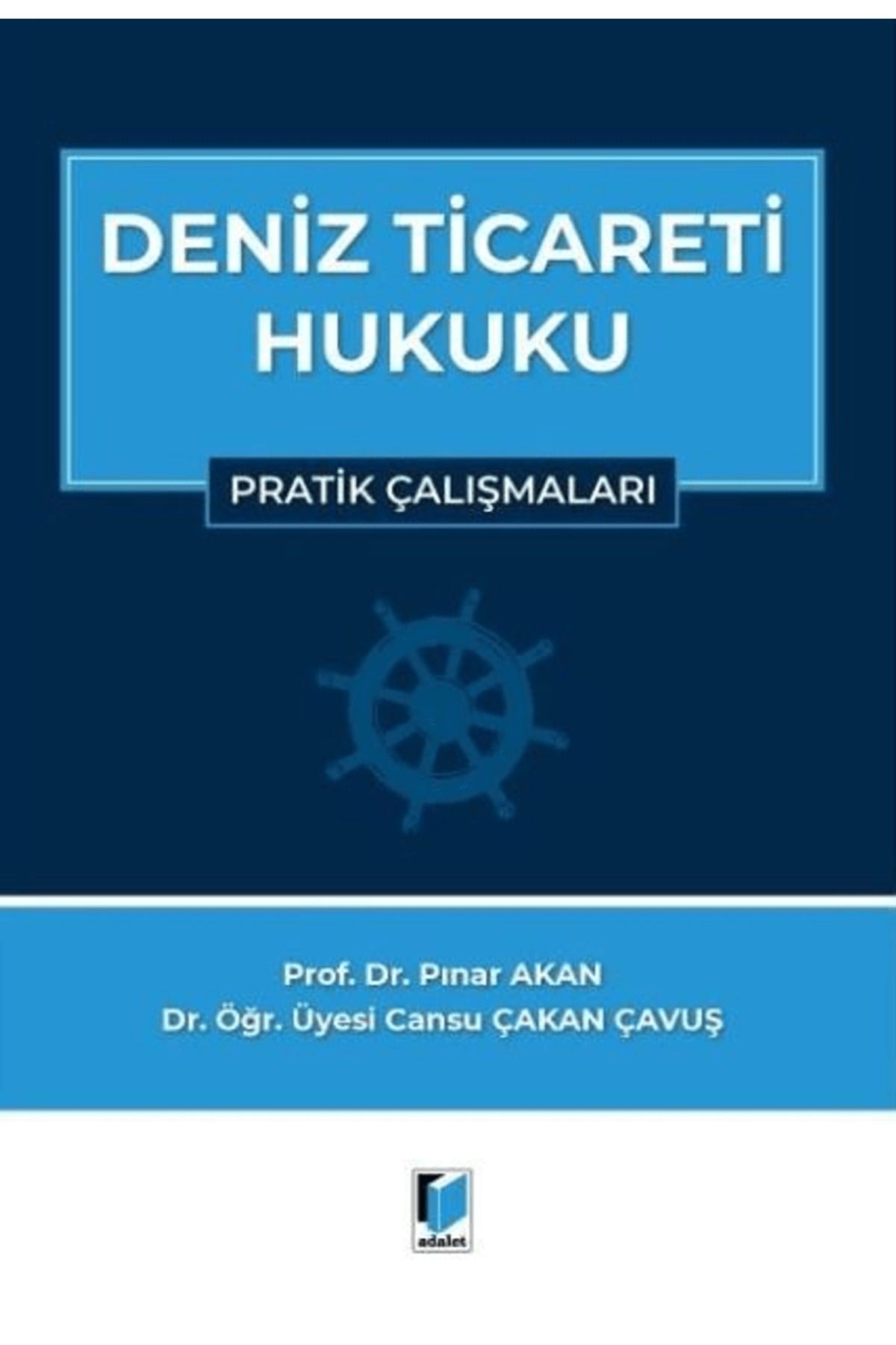 Adalet Yayınevi Deniz Ticareti Hukuku Pratik Çalışmalar / Pınar Akan / Adalet Yayınevi / 9786253773076