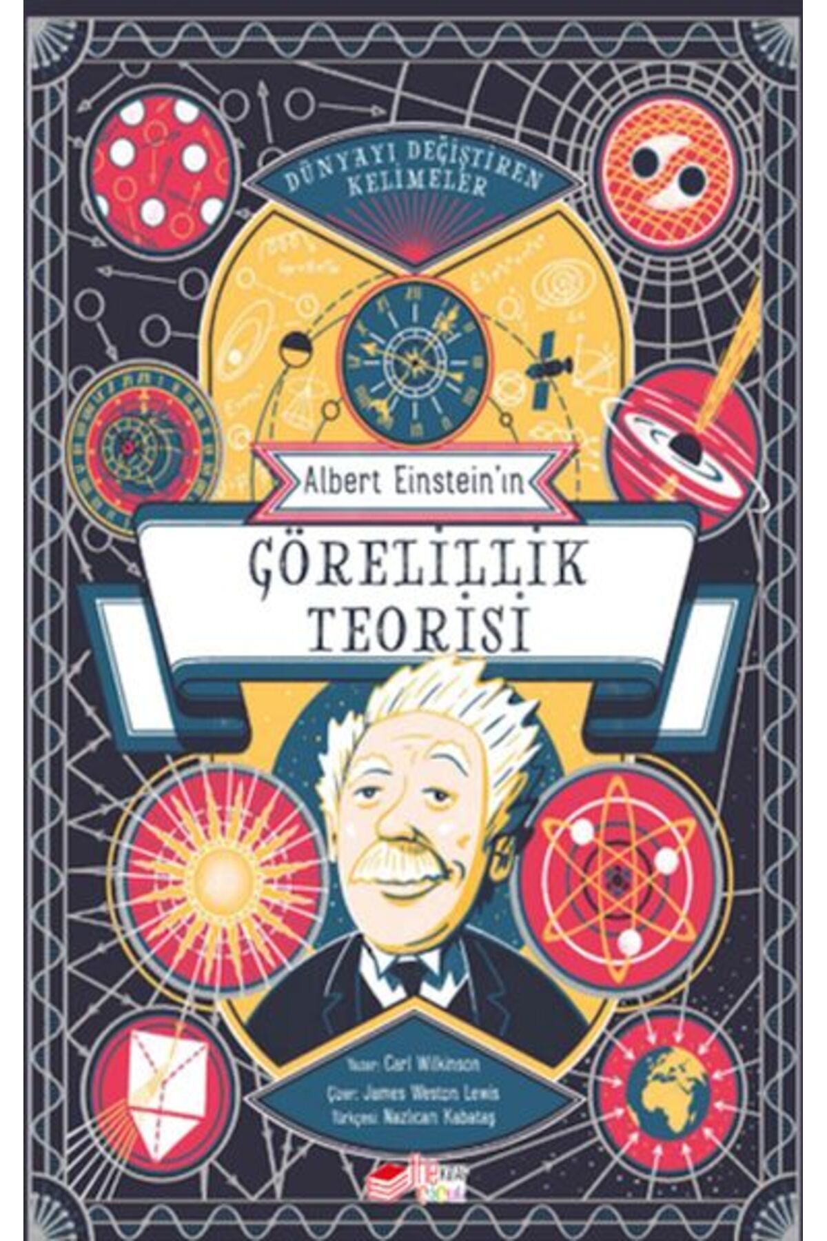 The Çocuk Dünyayı Değiştiren Kelimeler Albert Einsteinın Görelilik Teorisi