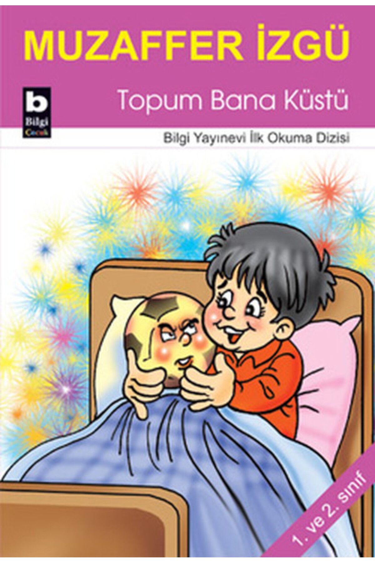 Bilgi Yayınevi Topum Bana Küstü / İlk Okuma Dizisi