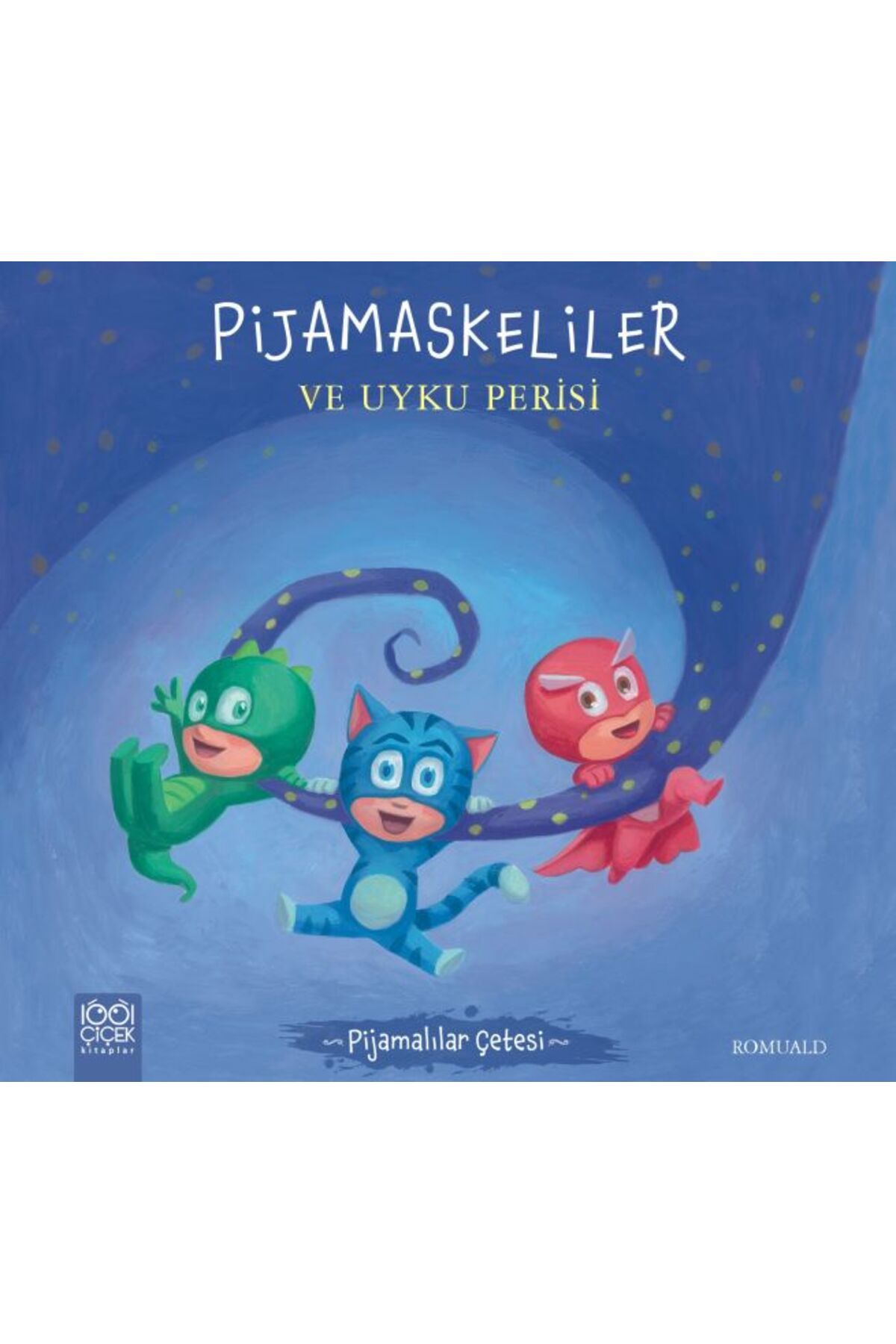 1001 Çiçek Kitaplar Pijamalılar Çetesi - Pijamaskeliler ve Uyku Perisi