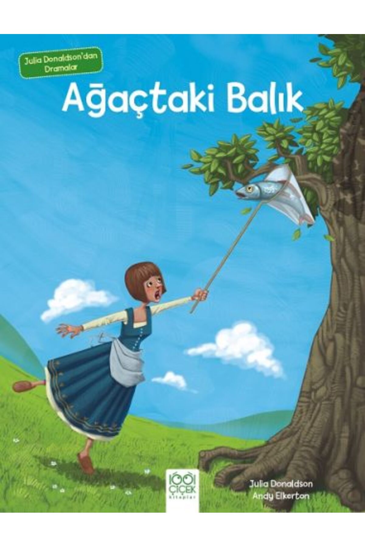 1001 Çiçek Kitaplar Julia Donaldson'dan Dramalar - Ağaçtaki Balık