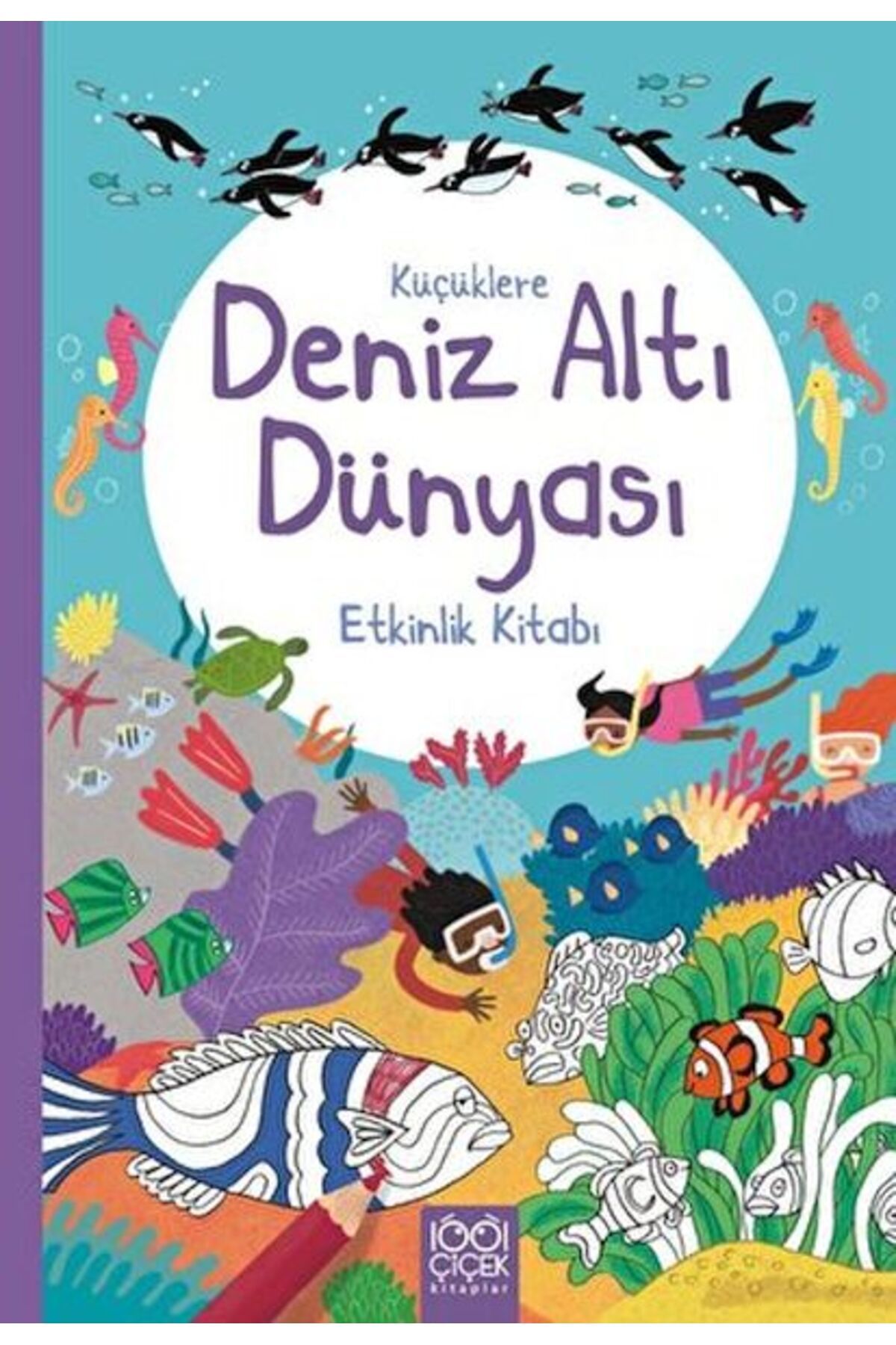 1001 Çiçek Kitaplar Küçüklere Deniz Altı Dünyası Etkinlik Kitabı