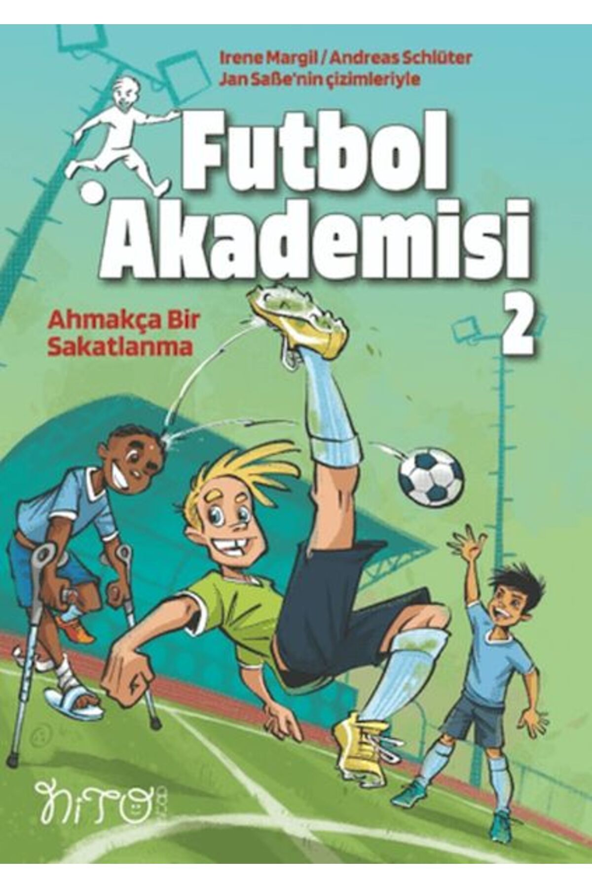 Nito Kitap Futbol Akademisi 2 Ahmakça Bir Sakatlanma