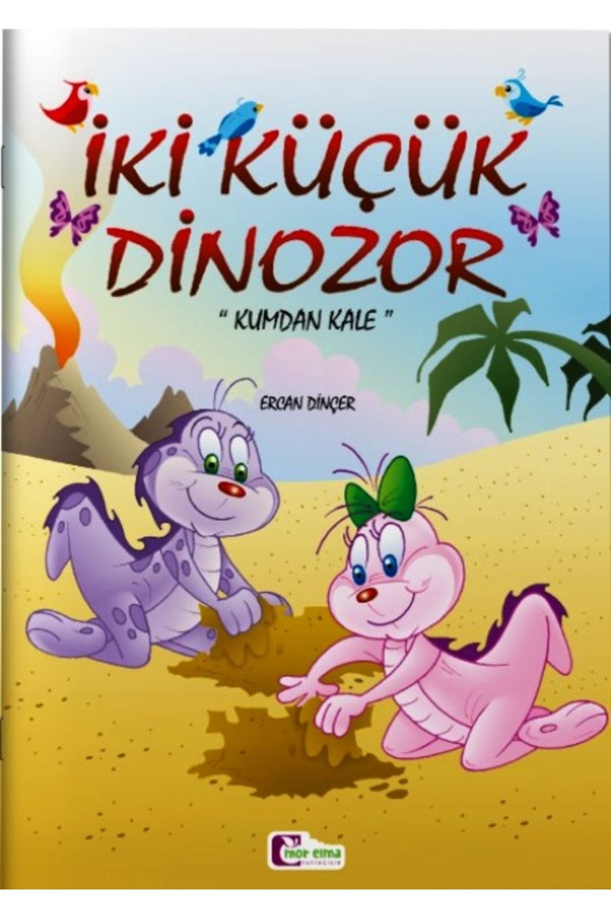 Mor Elma Yayıncılık İki Küçük Dinozor "Kumdan Kale"